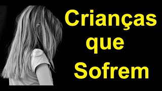 Crianas que sofrem
