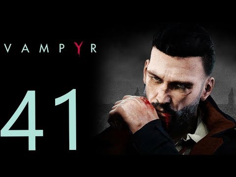 Vampyr playthrough pt41 - Where Am I Supposed To Go??!!?