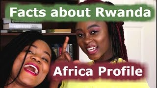Amazing Facts about Rwanda | Africa Profile | Focus on Rwanda