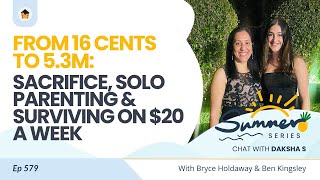 579 | From 16 Cents to 5.3M: Sacrifice, Solo Parenting & Surviving on $20 a Week – Chat with Daksha