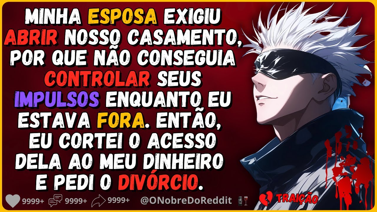 🗿🍷Ela EXIGIU um casamento aberto, então eu abri o casamento com o divórcio. #Relatos