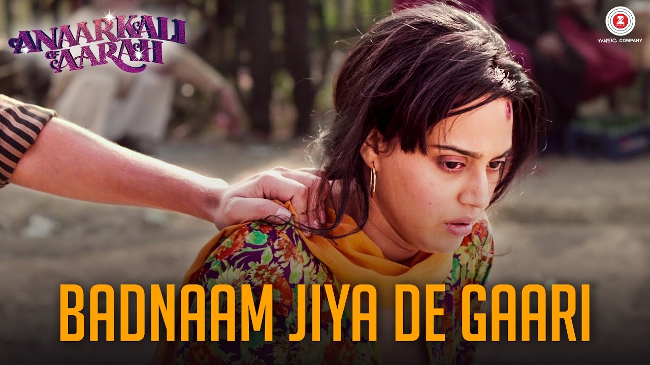 Badnaam Jiya De Gaari Lyrics  | Anaarkali Of Aarah | Ipshita Chakraborty, Ishtiyak Khan, Mayur More, Suman Patel, Swara Bhaskar | Rekha Bhardwaj | Rohit Sharma
