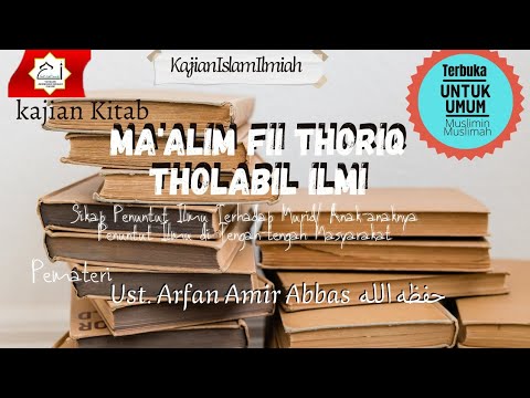 Ustd. Arfan Amir Abbas حفظه الله 📚 Kitab Ma'alim Fii Thoriqi Tolabil Ilmi@Adhwaaussunnah_Official
