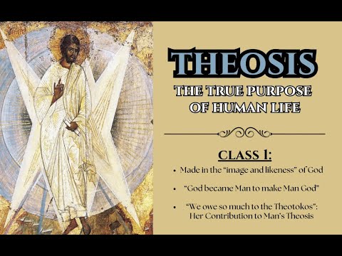 (Class 1) THEOSIS: The True Purpose of Human Life