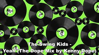 The Swing Kids - Yeah (The Dope Mix by Kenny Dope)