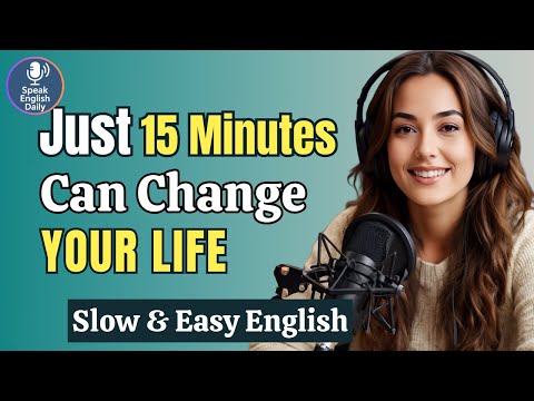15 Minutes a Day English Practice – That Will CHANGE Your Life | Real Life English Podcast