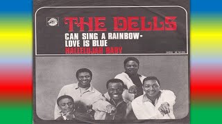 The Dells - Love is blue - I can sing a rainbow