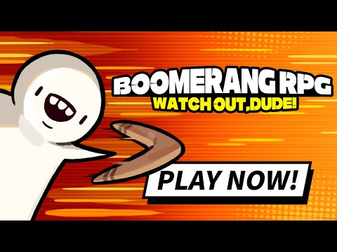 Boomerang RPG:Watch out, Dude! Video