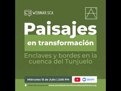Webinar SCA - Paisajes en Transformación: Enclaves y bordes en la cuenca del tunjuelo