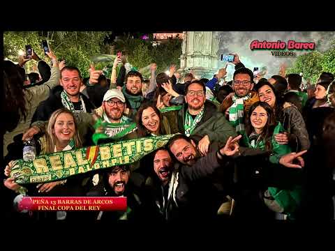 2022-04-25 - PEÑA BETICA 13 BARRAS DE ARCOS EN LA FINAL DE LA COPA DEL REY 2022.