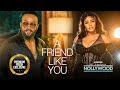 A Friend Like You FREDRICK LEONARD MARY IGWE 2023 Nigerian Nollywood Movies