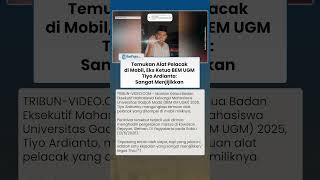 Temukan Alat Pelacak di Mobil setelah Aksi Demo, Mantan Ketua BEM UGM Tiyo Ardianto: Menjijikkan!