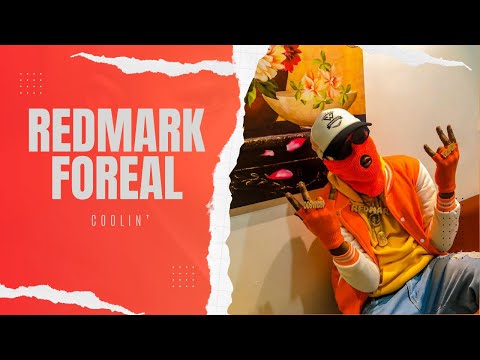REDMARK FOREAL - Coolin’ (Official Video)