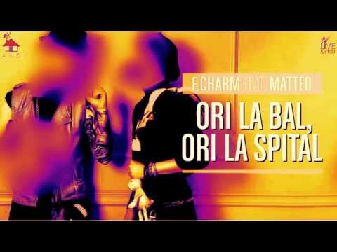 F Charm feat  Matteo   Ori la bal, ori la spital 2014