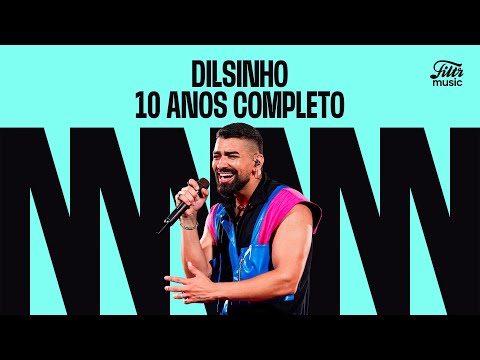 Dilsinho - Os maiores sucessos - 10 Anos