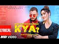 Kya Karu Lyrical Song Millind Gaba Feat Ashnoor K Parampara T Asli Gold Shabby Bhushan Kumar