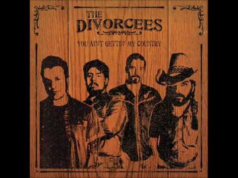 The Divorcees - You Ain't Gettin' My Country
