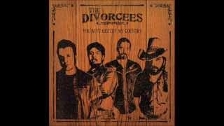 The Divorcees - You Ain't Gettin' My Country