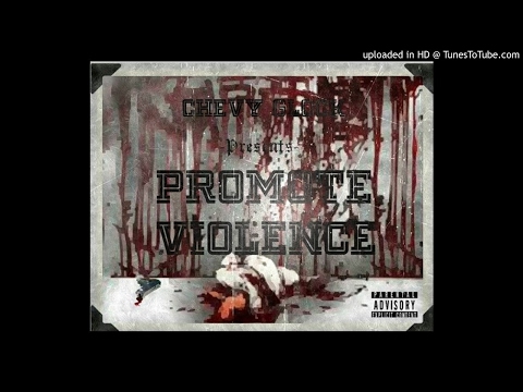 Chevy Glock x Sker Mcgurt x Wild Bill x L.I Luchiano x Lil Deezy -Promote The Violence