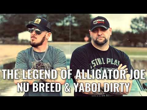 The Legend Of Alligator Joe - NuBreed & YaBoiDirty