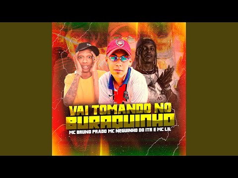 Vai Tomando no Buraquinho