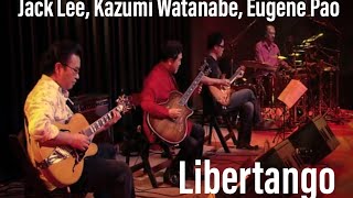 Libertango - Jack Lee, Kazumi Watanabe, Eugene Pao -Guitar Samgukji (2007)