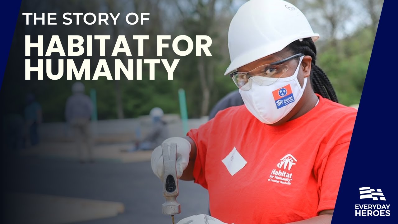 Everyday Heroes: The Volunteers of Habitat for Humanity