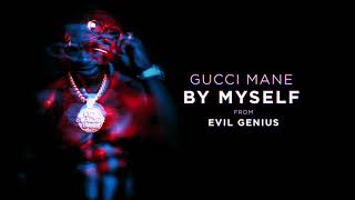 Gucci Mane - By Myself [Official Audio]