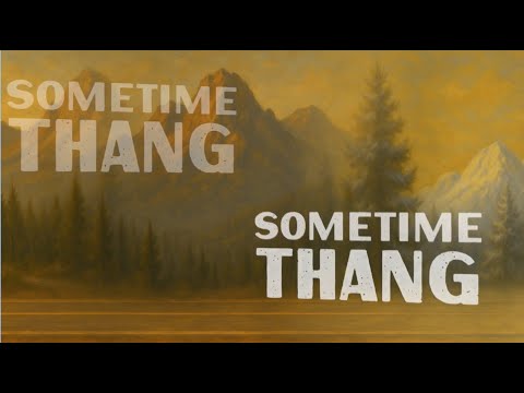 Video thumbnail for Sometime Thang