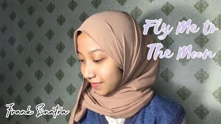 Download lagu Fly Me to The Moon (Cover) by Tasya Fiqaz mp3