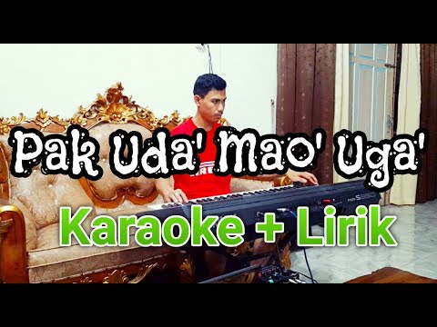 Pak Uda' Mao' uga' ( Karaoke + Lirik )