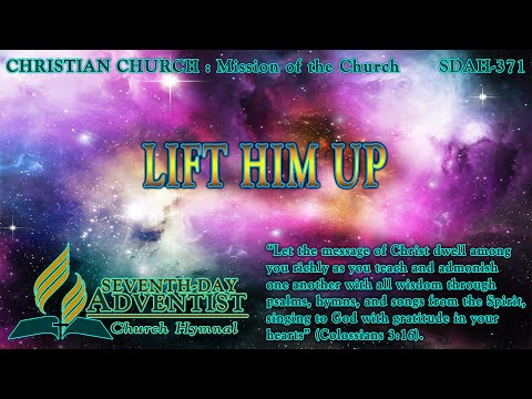 Lift Him Up - Hymn No. 371 | SDA Hymnal | Instrumental | Lyrics