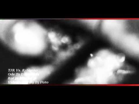 TJR Vs. Rihanna - Ode To Diamonds(Rot3n Mashup)