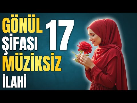 GÖNÜL ŞİFASI 17 MÜZİKSİZ İLAHİ | MEDİNE YOLUNA VARDIM CAN MUHAMMED'İ ARADIM