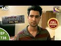 Crime Patrol Dial 100 - Ep 738 - Full Episode - 21st  March, 2018