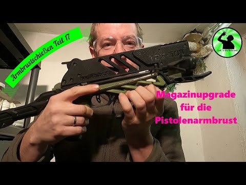 Armbrustschießen Teil 17 - Magazinupgrade für die Pistolenarmbrust Teil 1