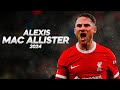 Alexis Mac Allister - Full Season Show - 2024ᴴᴰ