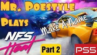 Mr. Poestyle Plays Need for Speed Heat Part 2 : Make A Name