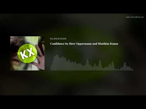 Confidence by Herr Oppermann and Matthias Kunze