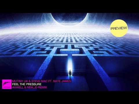 Mutiny UK & Steve Mac - Feel The Pressure (Axwell & NEW_ID Remix) (Pete Tong BBC Radio 1 Premiere)