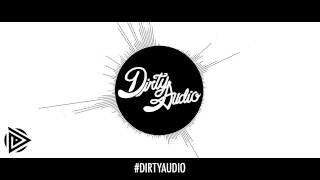 Dirty Audio - Chiefin' (Original Mix)