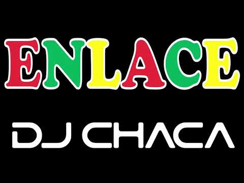 DJ CHACA - MIX ENLACE