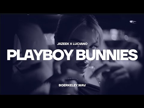 JAZEEK X LUCIANO - PLAYBOY BUNNIES (prod. Boerkeley)