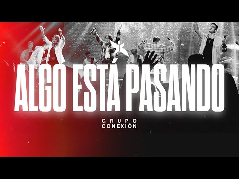 Algo está pasando (Oasis Ministry) | Grupo Conexión