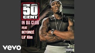 50 Cent - In Da Club ft. Beyoncé, Lil&#39; Kim