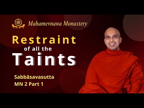 Restraint of all the Taints—Sabbāsava sutta MN 2 Part 1