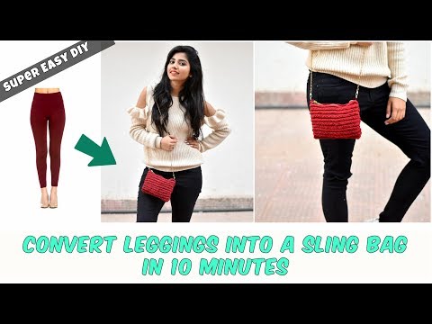 DIY: Convert Old Leggings Into A Sling Bag | Quick and Easy DIY Video