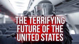 The Terrifying Future of The United States