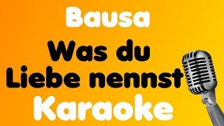 Bausa • Was du Liebe nennst • Karaoke