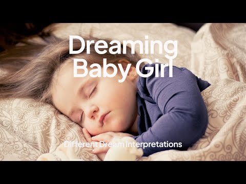 What Does It Mean To See A Baby Girl In A Dream - Dream Interpretations